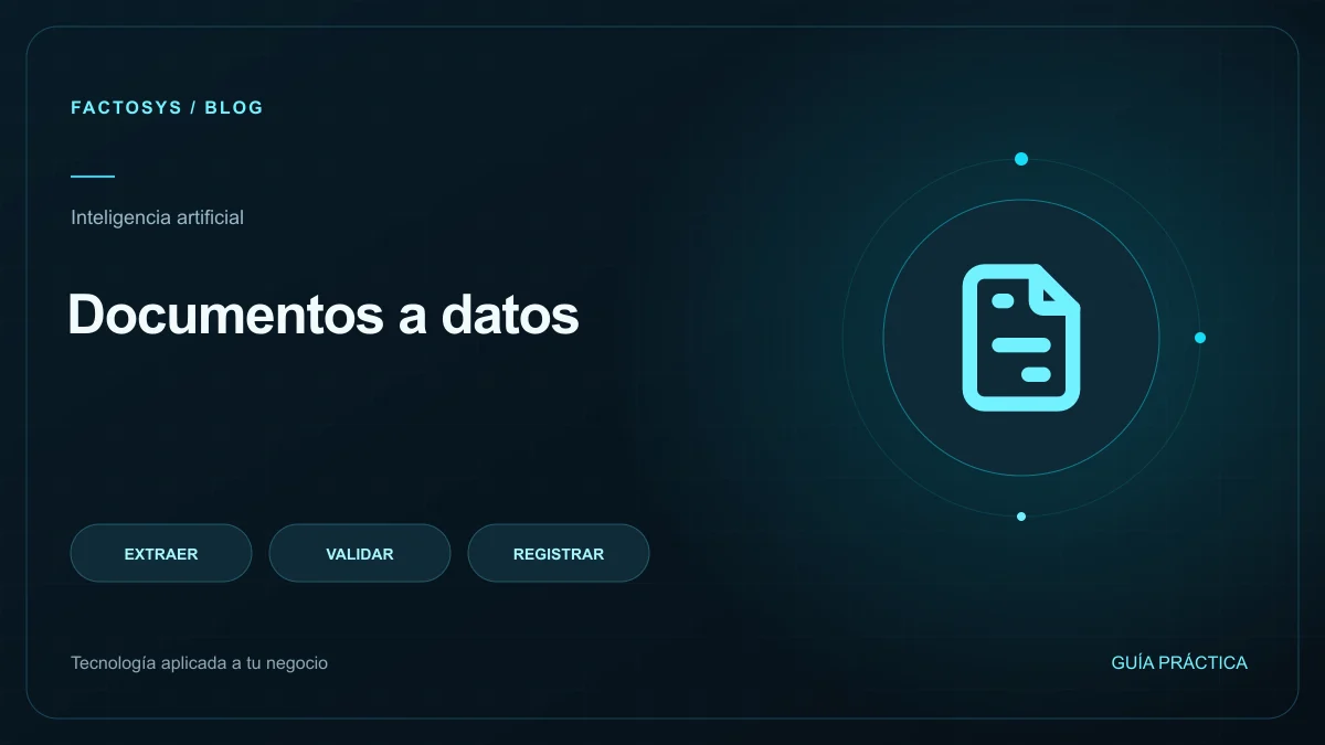 De una factura en PDF a tu sistema: qué puede automatizar la IA